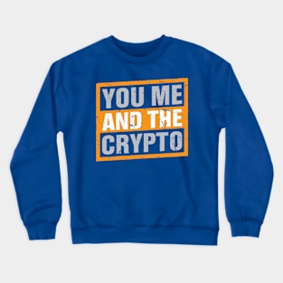 You, Me and Crypto Crewneck Sweatshirt